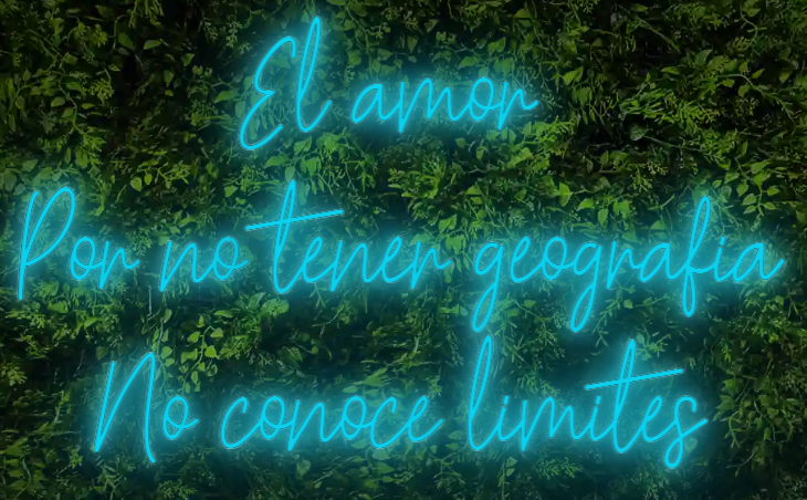 Neón para Bodas y Eventos "El amor Por no tener geografía No conoce límites"