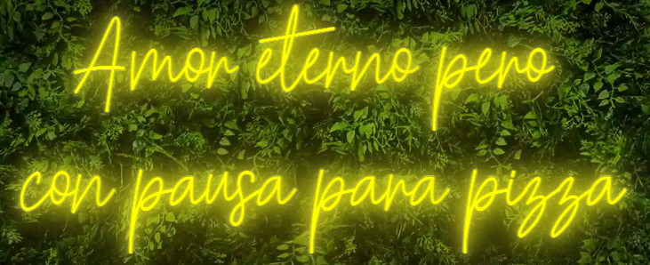 Neón para Bodas y Eventos "Amor eterno pero con pausa para pizza"